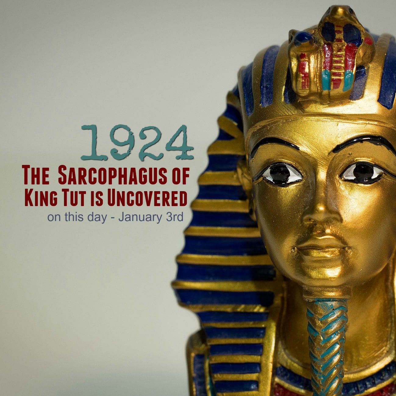 1924 – Sarcophagus of King Tut Uncovered January 3rd