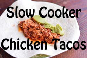 Slow Cooker Chicken Tacos