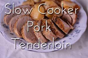 Slow Cooker Pork Tenderloin